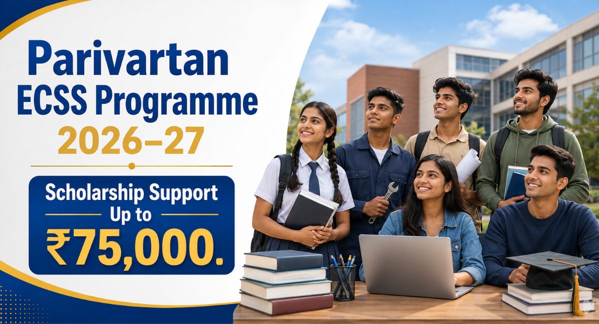 Parivartan ECSS Programme 2026-27 Application Form, Documents and Benefits