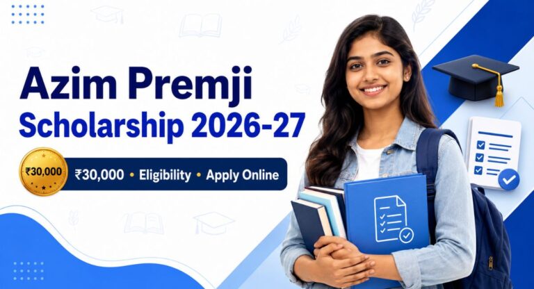Azim Premji Scholarship 2026-27: ₹30,000 Eligibility & Apply Online